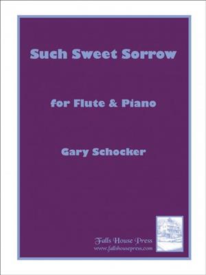 Gary Schocker: Such Sweet Sorrow: Flûte Traversière et Accomp.