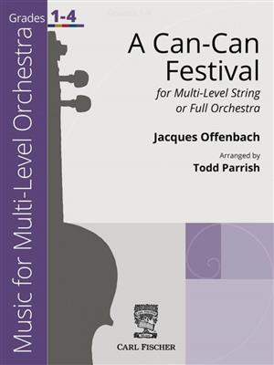 Jacques Offenbach: A Can-Can Festival : (Arr. Todd Parrish): Orchestre Symphonique