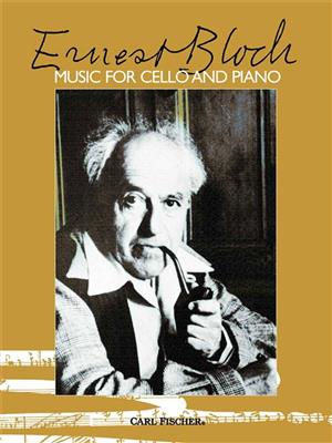Ernest Bloch: Music For Cello And Piano: Violoncelle et Accomp.