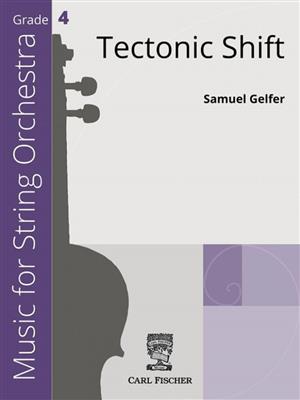 Samuel Gelfer: Tectonic Shift : Orchestre à Cordes