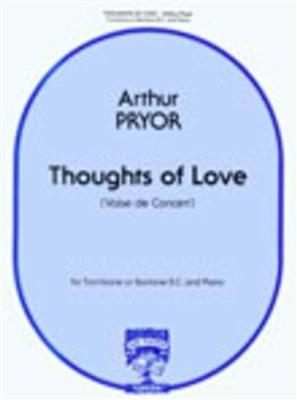 Arthur Pryor: Thoughts Of Love: Baryton ou Euphonium et Accomp.