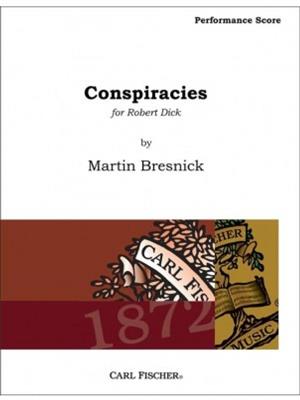 Martin Bresnick: Conspiracies: Flûtes Traversières (Ensemble)