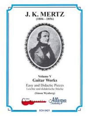 Johann Kaspar Mertz: Mertz Guitar Works Vol 5 Easy and Didactic Pieces: Solo pour Guitare
