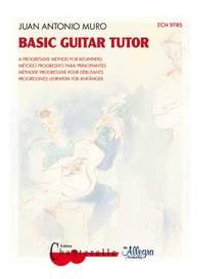 Juan Antonio Muro: Basic Guitar Tutor: Solo pour Guitare