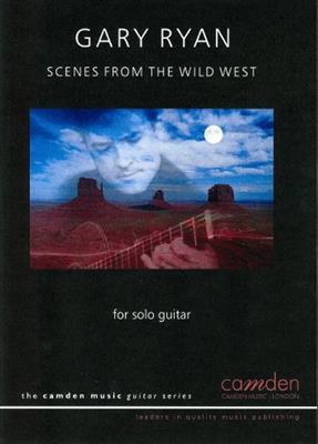 G. Ryan: Scenes From The Wild West: Solo pour Guitare