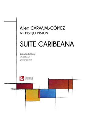 Ailem Carvajal-Gómez: Suite Caribeana for Wind Quintet: (Arr. Matt Johnston): Vents (Ensemble)