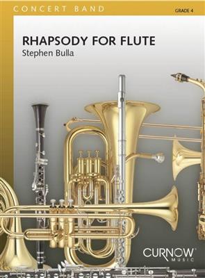 Stephen Bulla: Rhapsody for Flute: Orchestre d'Harmonie et Solo