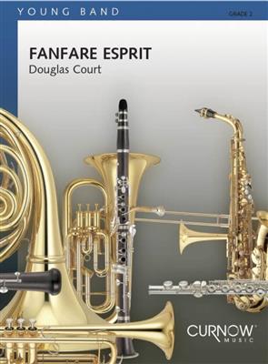 Douglas Court: Fanfare Esprit: Orchestre d'Harmonie