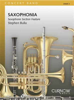 Stephen Bulla: Saxophonia: Orchestre d'Harmonie et Solo