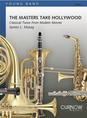 James L. Hosay: The Masters Take Hollywood: Orchestre d'Harmonie