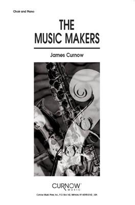 James Curnow: The Music Makers: Chœur Mixte et Accomp.