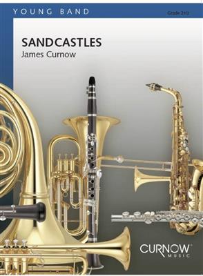 James Curnow: Sandcastles: Orchestre d'Harmonie