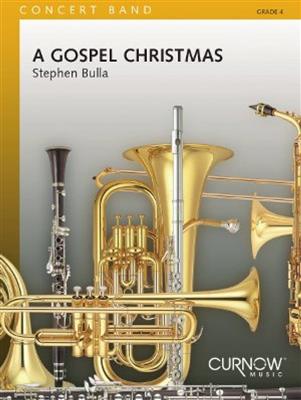 Stephen Bulla: A Gospel Christmas: Orchestre d'Harmonie