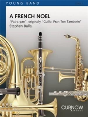 Stephen Bulla: A French Noel: Orchestre d'Harmonie