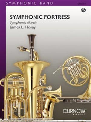 James L. Hosay: Symphonic Fortress: Orchestre d'Harmonie