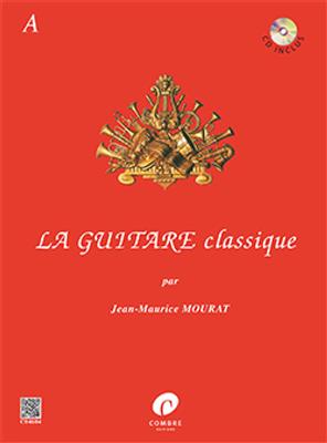 Jean-Maurice Mourat: La Guitare Classique A: Solo pour Guitare