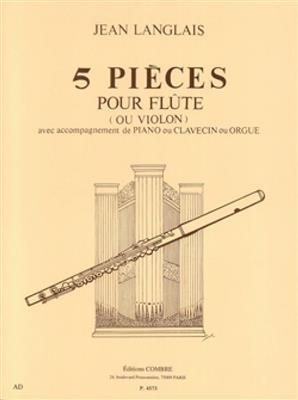 Jean Langlais: 5 Pièces pour Flûte ou Violon: Flûte Traversière et Accomp.