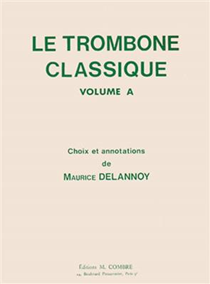 Marcel Delannoy: Le Trombone classique Vol.A: Trombone et Accomp.