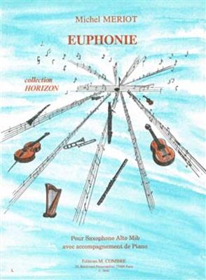Michel Meriot: Euphonie: Saxophone Alto et Accomp.