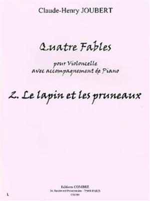 Claude-Henry Joubert: Fables (4) n°2 Le Lapin et les pruneaux: Violoncelle et Accomp.