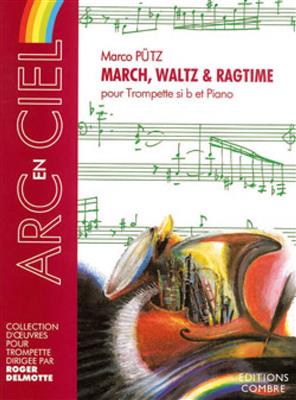 Marco Pütz: March, waltz and ragtime: Trompette et Accomp.