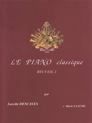 Lucette Descaves: Le Piano classique Vol.1: Solo de Piano