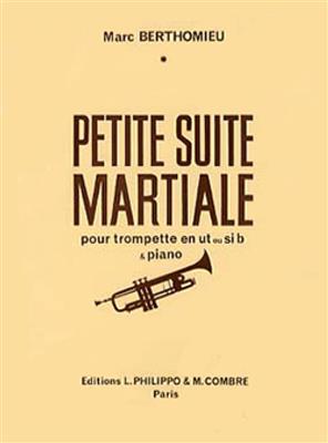 Marc Berthomieu: Petite suite martiale: Trompette et Accomp.