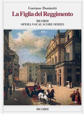 Gaetano Donizetti: La figlia del reggimento: Partitions Vocales d'Opéra