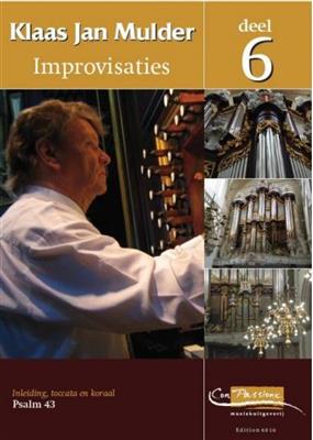 Klaas Jan Mulder: Improvisaties 6 ( Inleiding, Toccata en Koraal ): Orgue