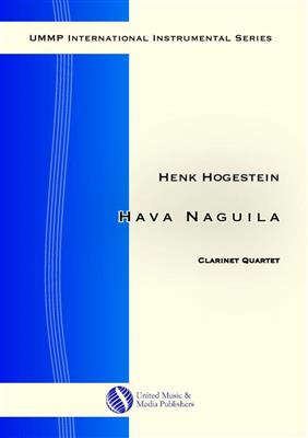 Henk Hogestein: Hava Naguila for Clarinet Quartet: Clarinettes (Ensemble)