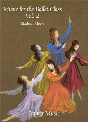 Moore: Music for the Ballet Class Book 2: (Arr. Elizabeth Moore): Solo de Piano