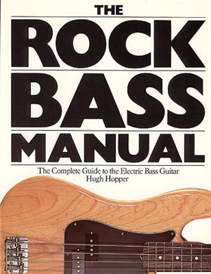Hugh Hopper: Rock Bass Manual: Solo pour Guitare Basse