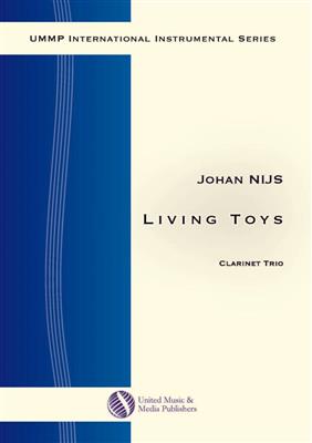 Johan Nijs: Living Toys for Clarinet Trio: Clarinettes (Ensemble)
