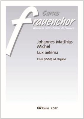 Johannes Matthias Michel: Lux aeterna: Voix Hautes et Piano/Orgue