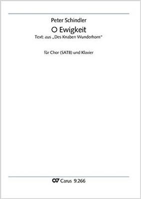 Peter Schindler: O Ewigkeit: Chœur Mixte et Piano/Orgue
