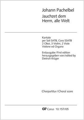 Johann Pachelbel: Jauchzet dem Herrn, alle Welt: Chœur Mixte et Ensemble