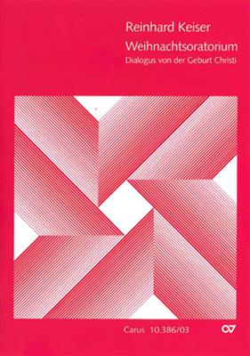 Reinhard Keiser: Dialogus von der Geburt Christi: Chœur Mixte et Ensemble