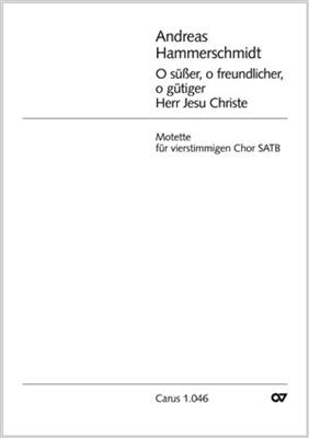 Andreas Hammerschmidt: O süßer, o freundlicher: Chœur Mixte et Accomp.