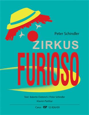 Peter Schindler: Zirkus Furioso: Chœur Mixte et Ensemble