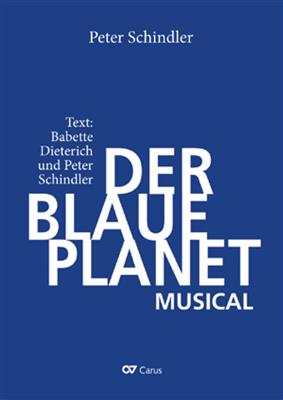Peter Schindler: Der Blaue Planet: Chœur Mixte et Ensemble