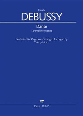 Claude Debussy: Danse Tarantelle Styrlenne: (Arr. Thierry Hirsch): Orgue