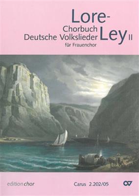 Lore-Ley II [SSAA] Chorbuch Deutsche Volkslieder: Voix Hautes et Accomp.