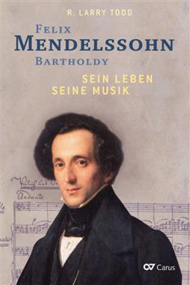 Mendelssohn - Sein Leben - Seine Musik