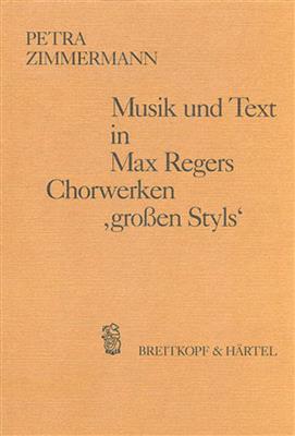 Musik und Text in Regers Chorwerken großen Styls