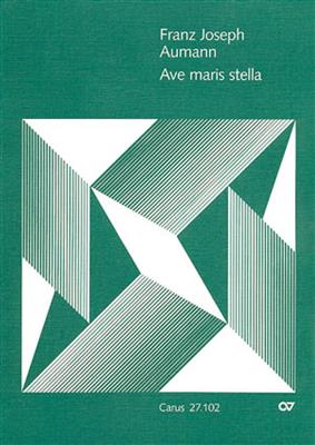 Franz Josef Aumann: Ave maris stella: Chœur Mixte et Ensemble