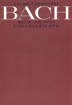 Georg Christoph Bach: Siehe, wie fein und lieblich ist's: Voix Basses et Ensemble