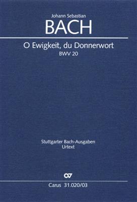 Johann Sebastian Bach: O Ewigkeit, du Donnerwort [I]: Chœur Mixte et Ensemble
