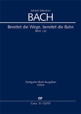 Johann Sebastian Bach: Bereitet die Wege, bereitet die Bahn: (Arr. Paul Horn): Chœur Mixte et Ensemble