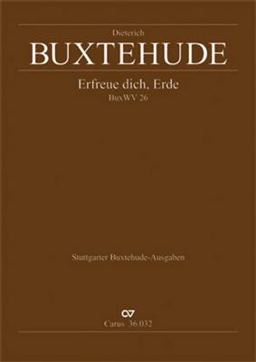 Dietrich Buxtehude: Erfreue dich, Erde: Chœur Mixte et Ensemble