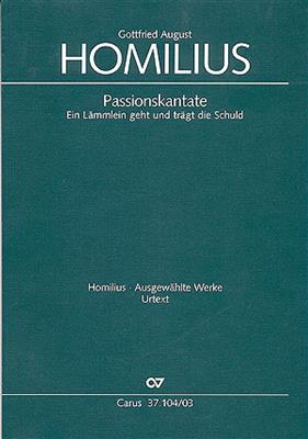Gottfried August Homilius: Ein Lämmlein geht und trägt die Schuld: Chœur Mixte et Ensemble